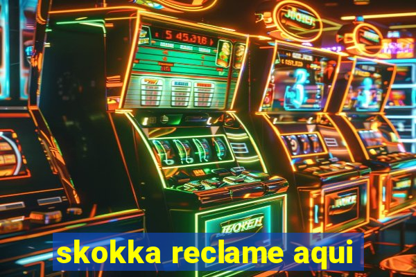 skokka reclame aqui